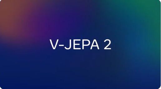 V-JEPA 2：视频训练的世界模型